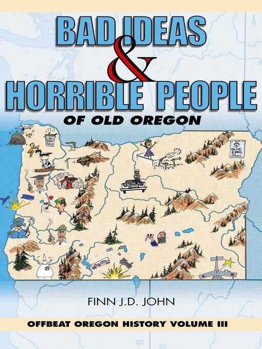 Cover image for Bad Ideas and Horrible People of Old Oregon